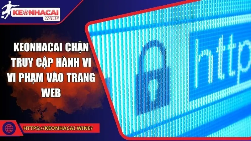 Keonhacai chặn truy cập hành vi vi phạm vào trang web